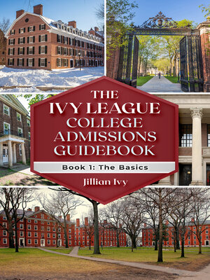 cover image of The Ivy League College Admissions Guidebook